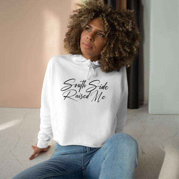 South Side Raised Me - Crop Hoodie