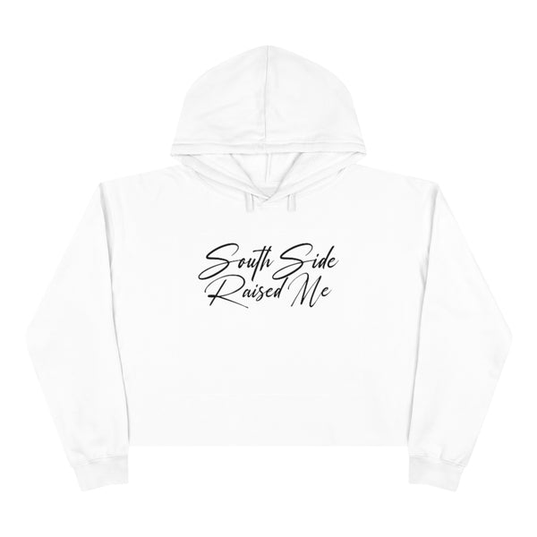 South Side Raised Me - Crop Hoodie